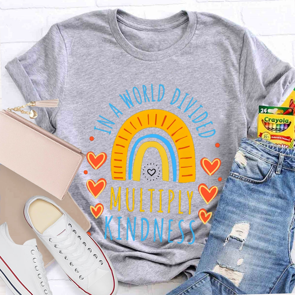 In A World Divided Multiply Kindness Little Heart T-shirt