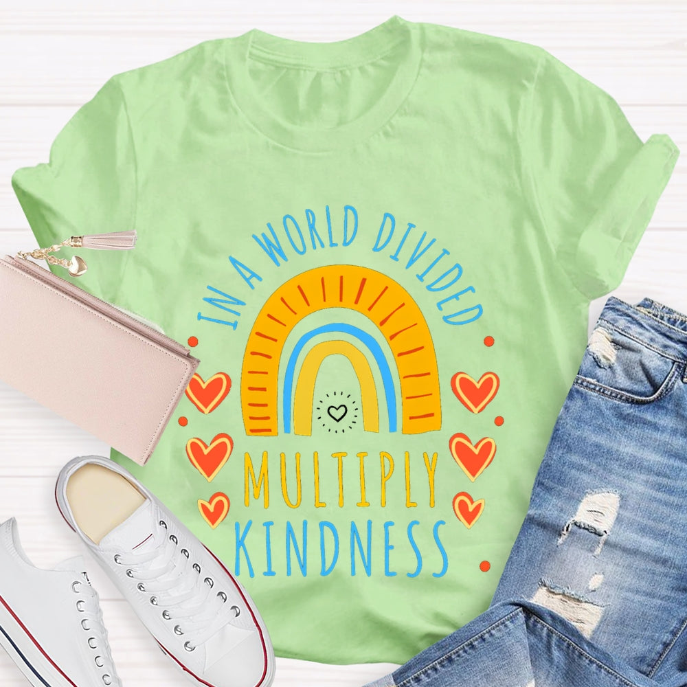 In A World Divided Multiply Kindness Little Heart T-shirt