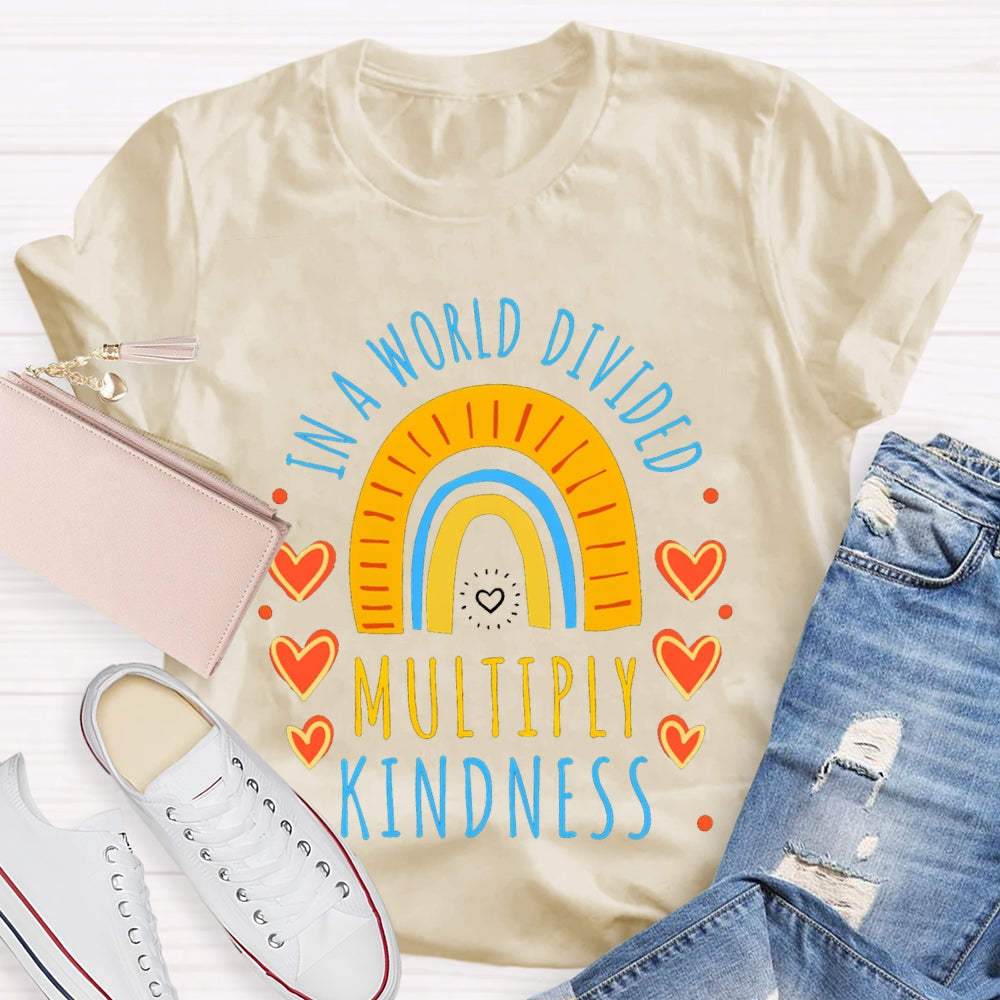 In A World Divided Multiply Kindness Little Heart T-shirt