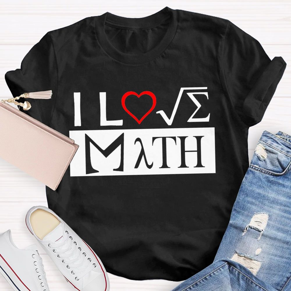 I Love Math Heart Math Teacher T-shirt
