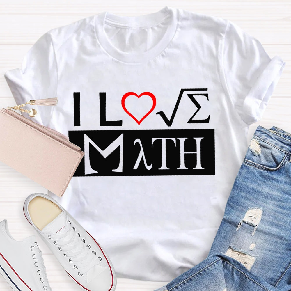 I Love Math Heart Math Teacher T-shirt