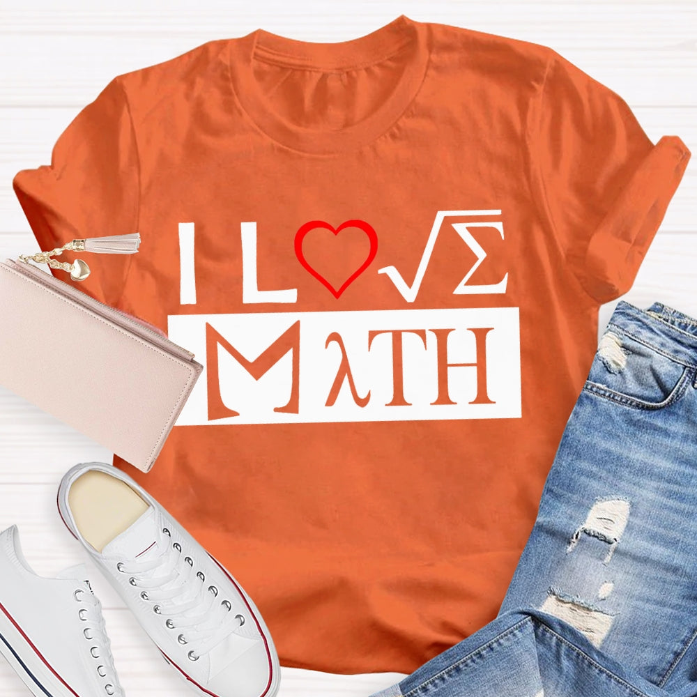 I Love Math Heart Math Teacher T-shirt