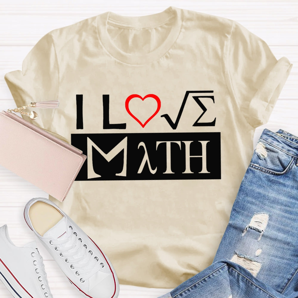 I Love Math Heart Math Teacher T-shirt
