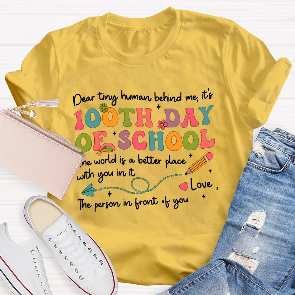 Teacher Dear Tiny Human Behind Me 100 Day Of School Shirt
