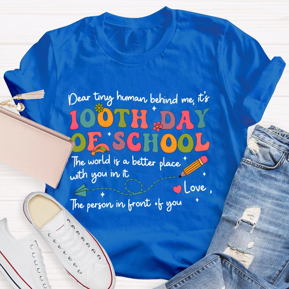 Teacher Dear Tiny Human Behind Me 100 Day Of School Shirt