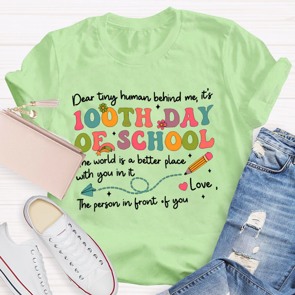 Teacher Dear Tiny Human Behind Me 100 Day Of School Shirt