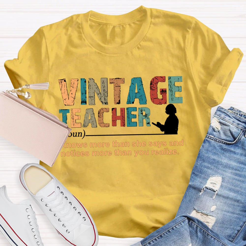 Vintage Teacher Knows More Than She Says And Notices More Than You Realize T-shirt