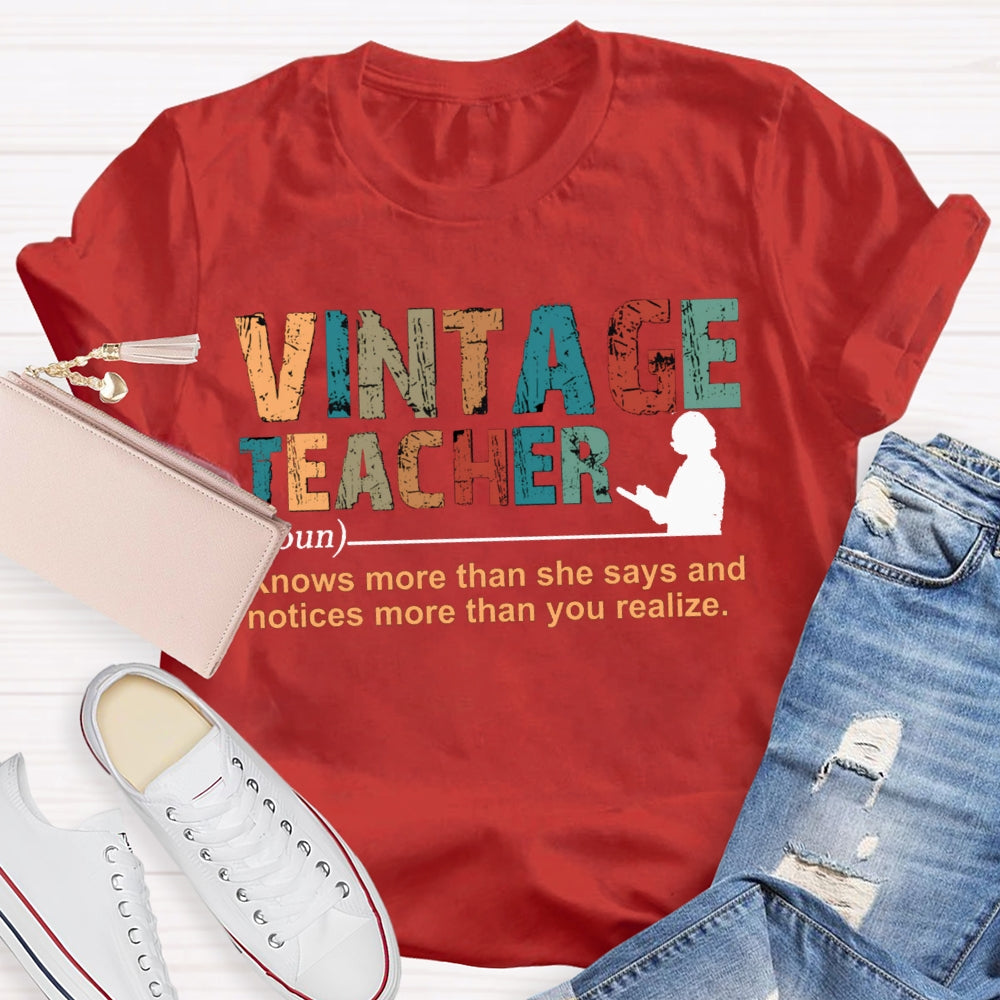 Vintage Teacher Knows More Than She Says And Notices More Than You Realize T-shirt
