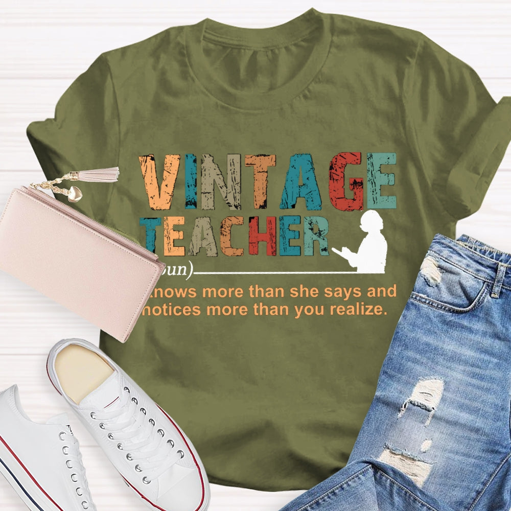 Vintage Teacher Knows More Than She Says And Notices More Than You Realize T-shirt