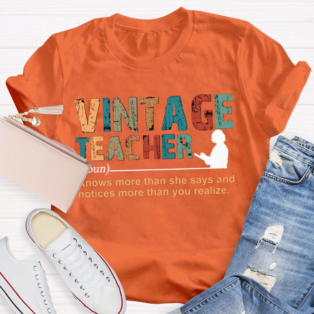 Vintage Teacher Knows More Than She Says And Notices More Than You Realize T-shirt