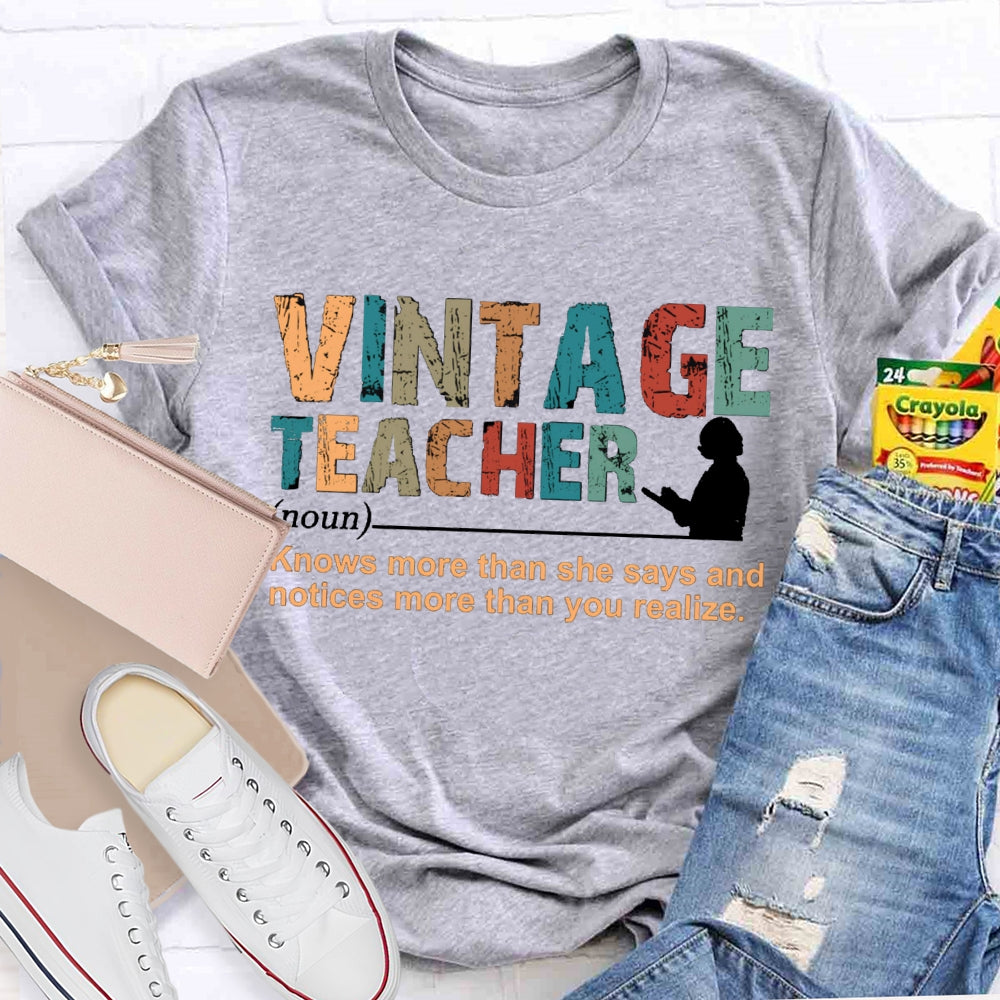 Vintage Teacher Knows More Than She Says And Notices More Than You Realize T-shirt