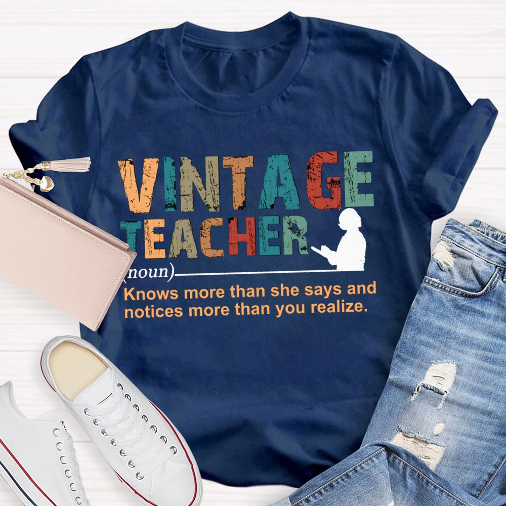 Vintage Teacher Knows More Than She Says And Notices More Than You Realize T-shirt