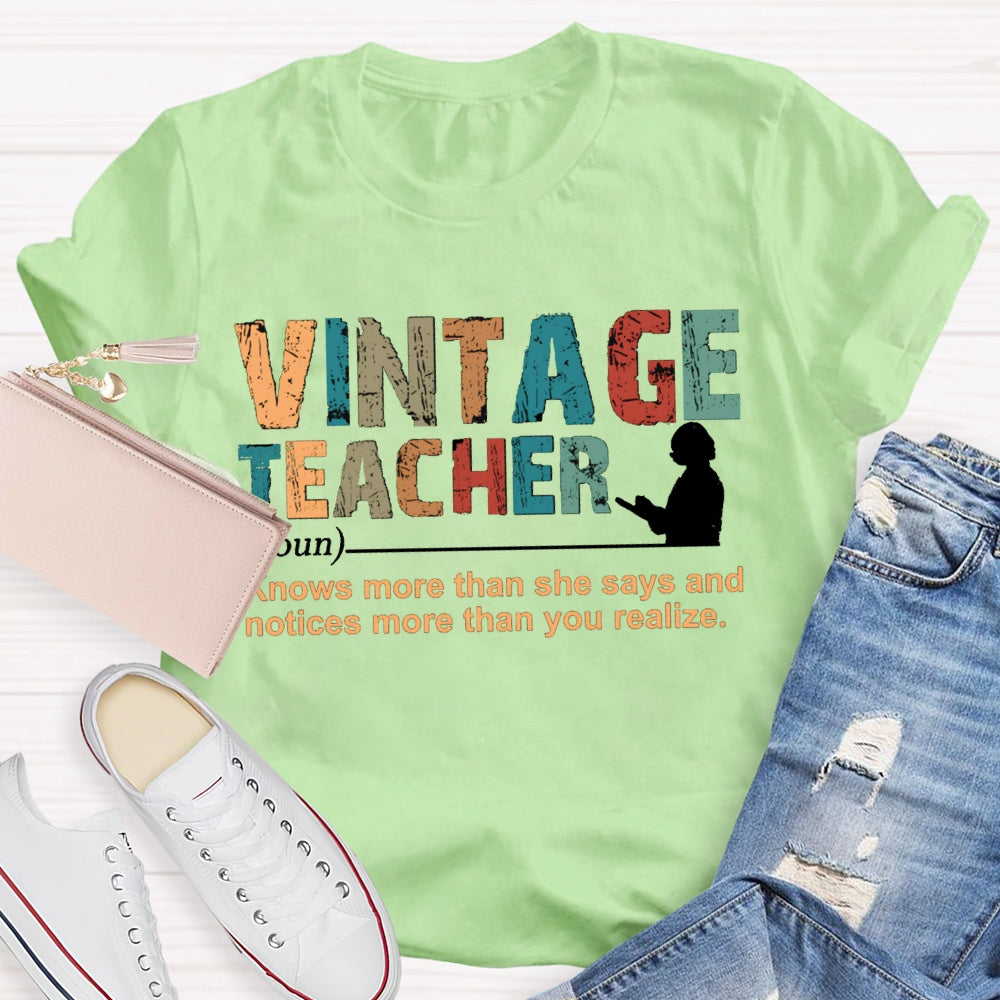 Vintage Teacher Knows More Than She Says And Notices More Than You Realize T-shirt