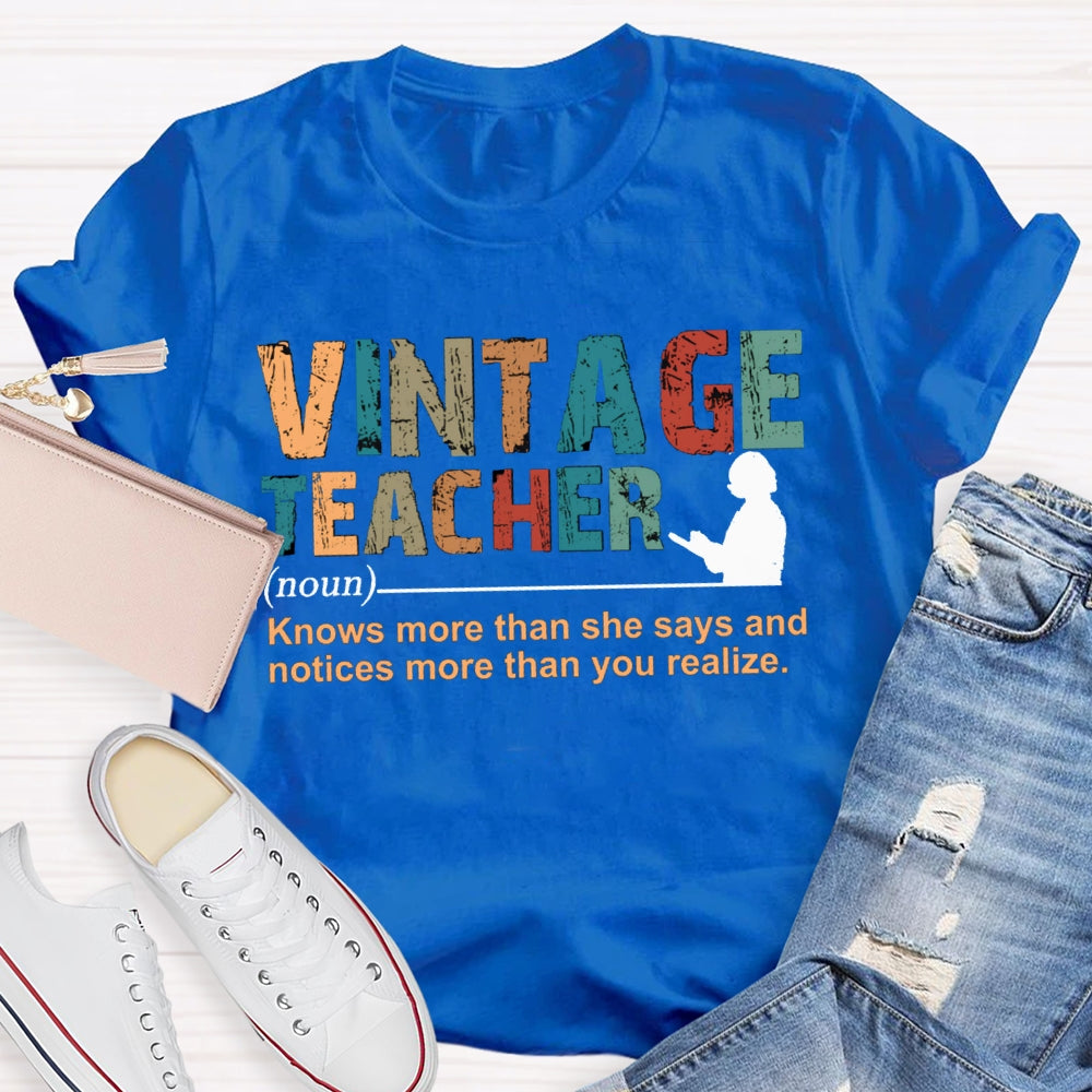 Vintage Teacher Knows More Than She Says And Notices More Than You Realize T-shirt