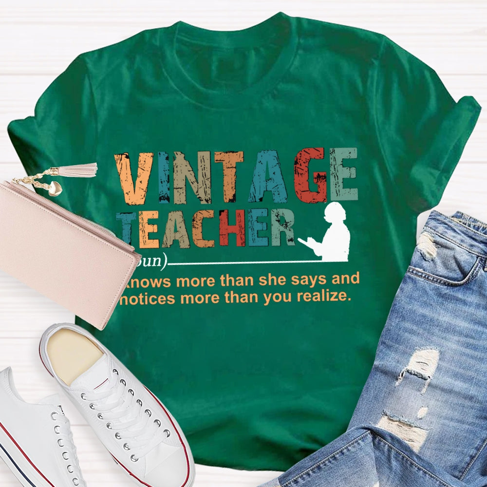 Vintage Teacher Knows More Than She Says And Notices More Than You Realize T-shirt