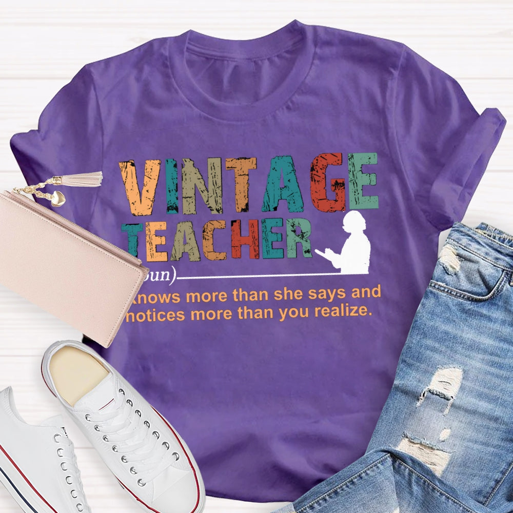 Vintage Teacher Knows More Than She Says And Notices More Than You Realize T-shirt