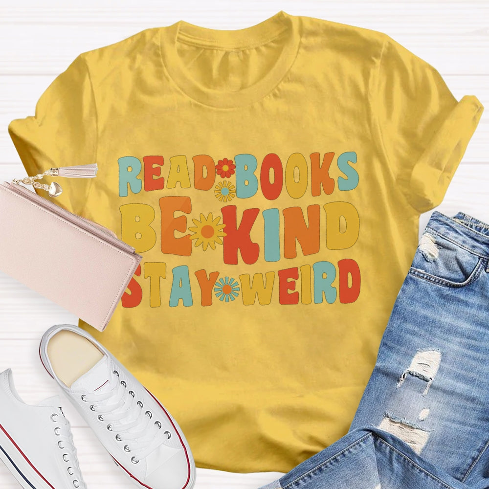 Read Book Be Kind Stay Weird T-shirt
