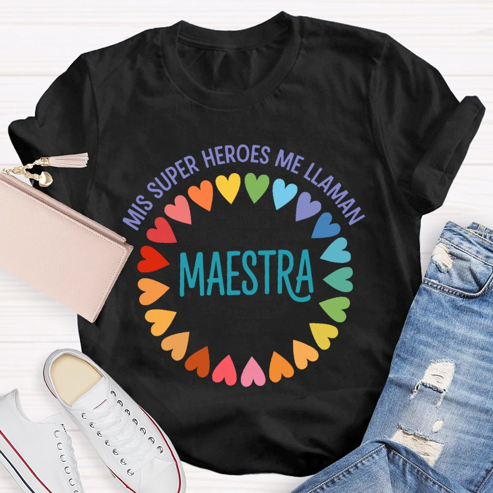 Mis Heroes Me Llaman Maestra Spanish Teacher  T-shirt