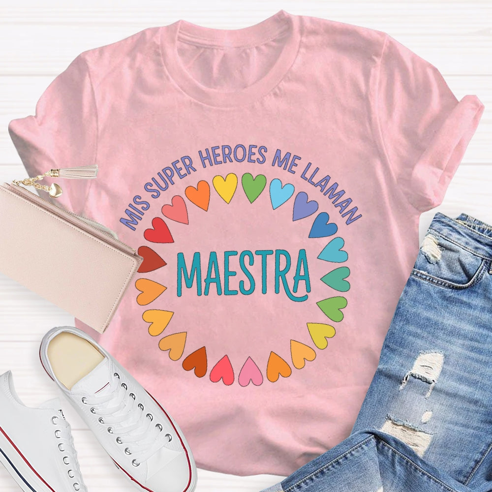 Mis Heroes Me Llaman Maestra Spanish Teacher  T-shirt