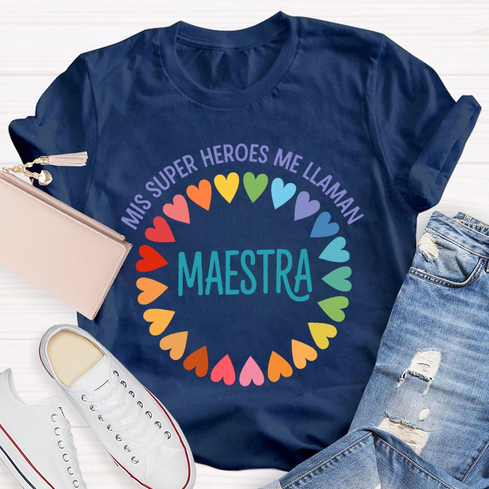 Mis Heroes Me Llaman Maestra Spanish Teacher  T-shirt