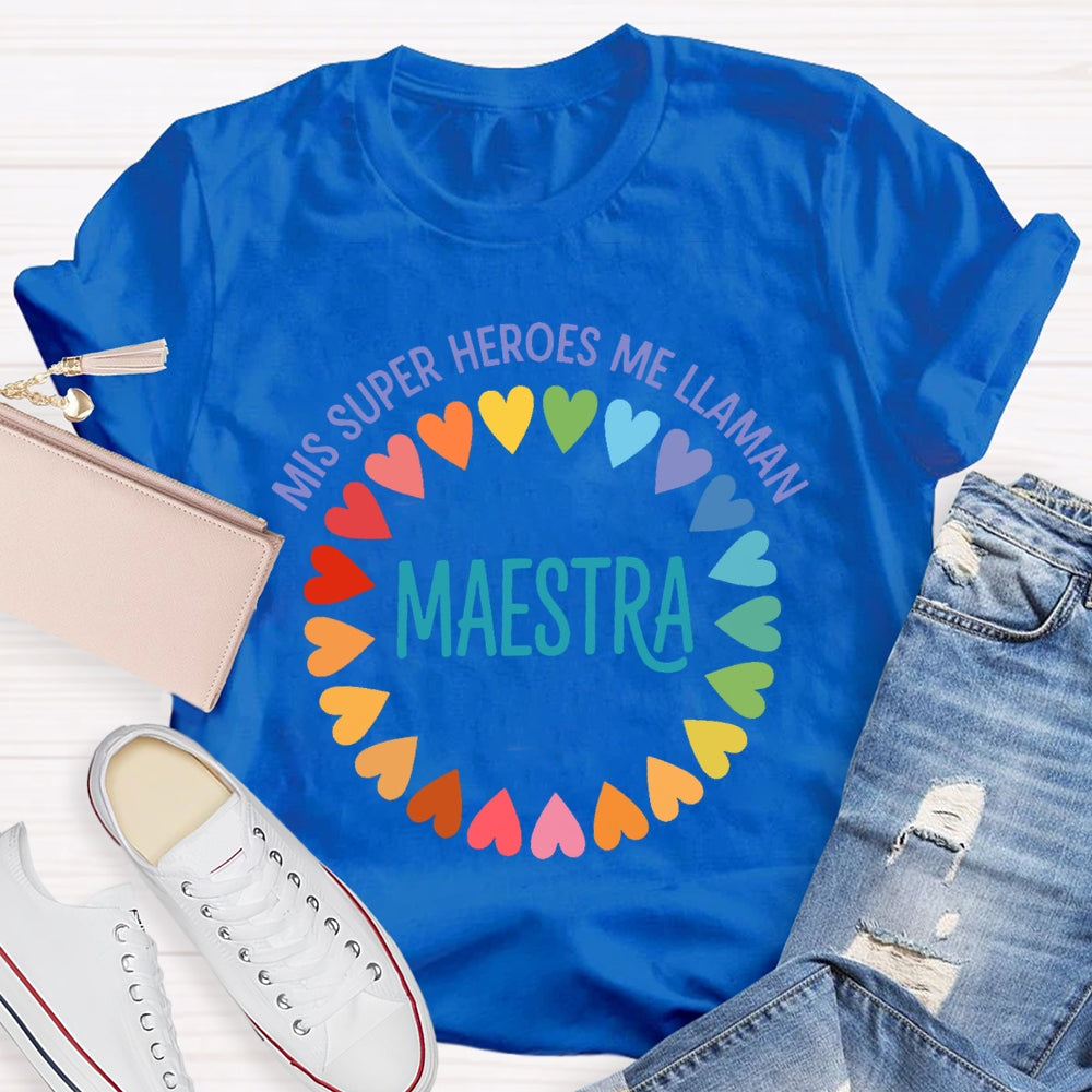 Mis Heroes Me Llaman Maestra Spanish Teacher  T-shirt