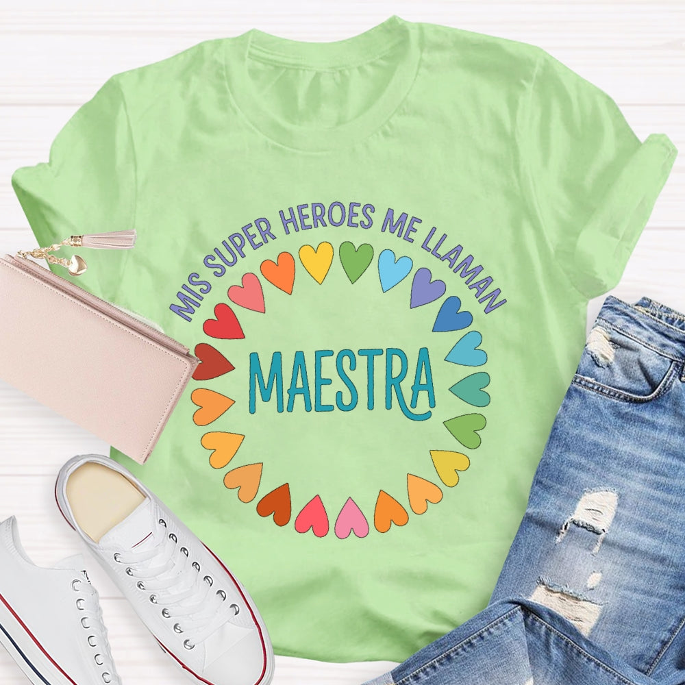Mis Heroes Me Llaman Maestra Spanish Teacher  T-shirt