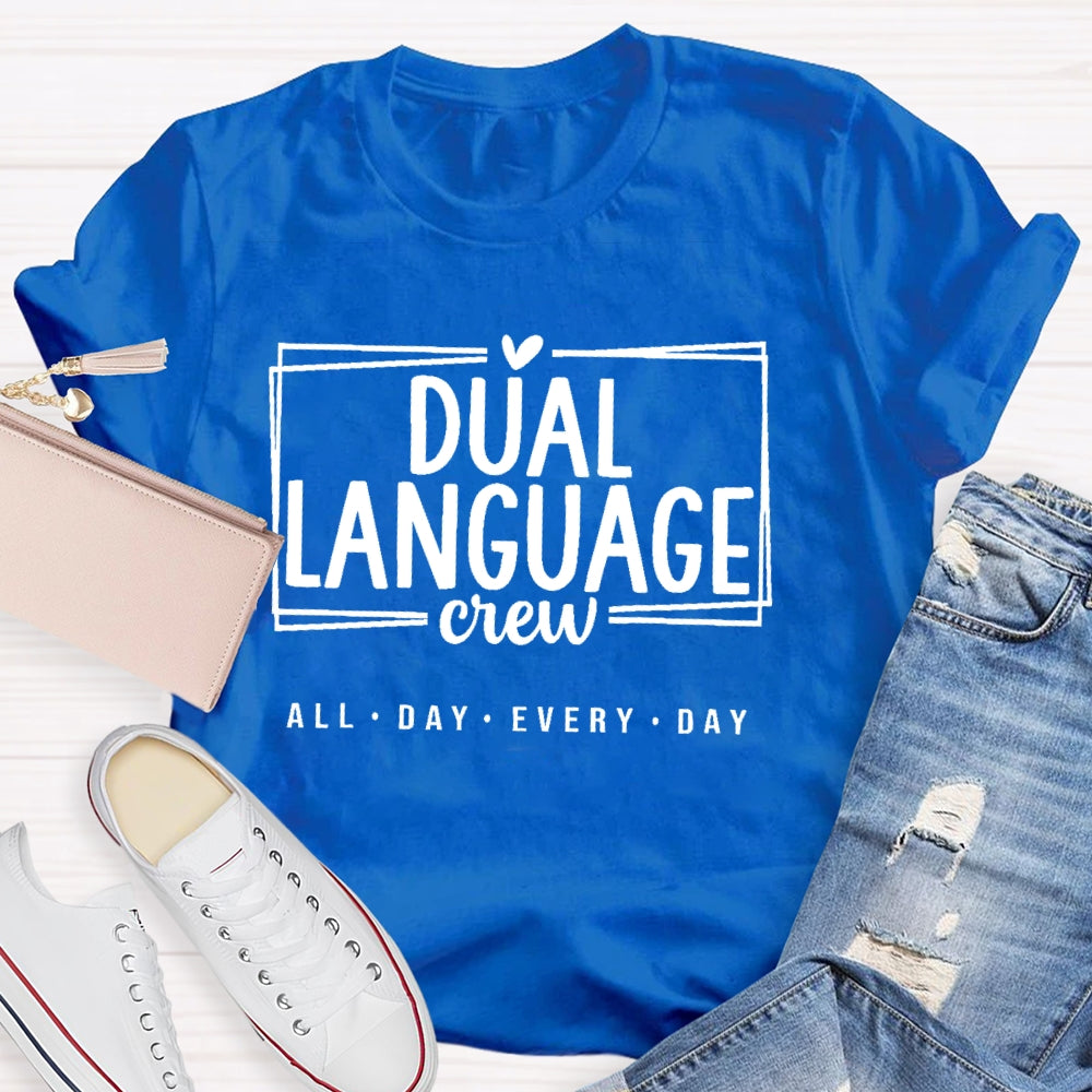 Dual Language All Day Every Day  T-shirt