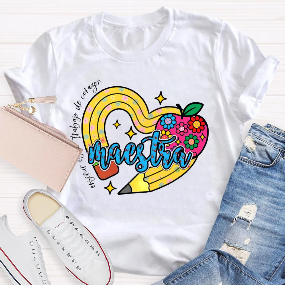Maestra Enseñar Es Un Trabajo De Corazón T-shirt