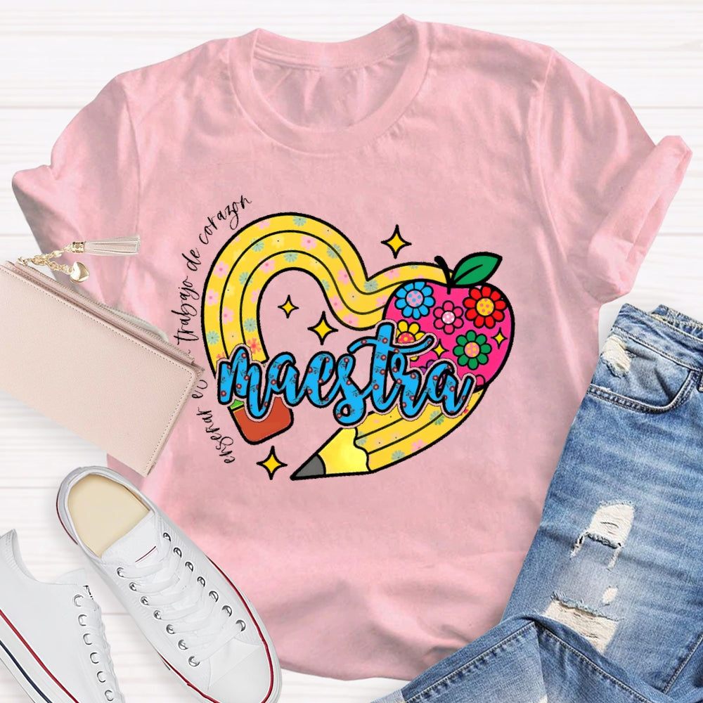Maestra Enseñar Es Un Trabajo De Corazón T-shirt