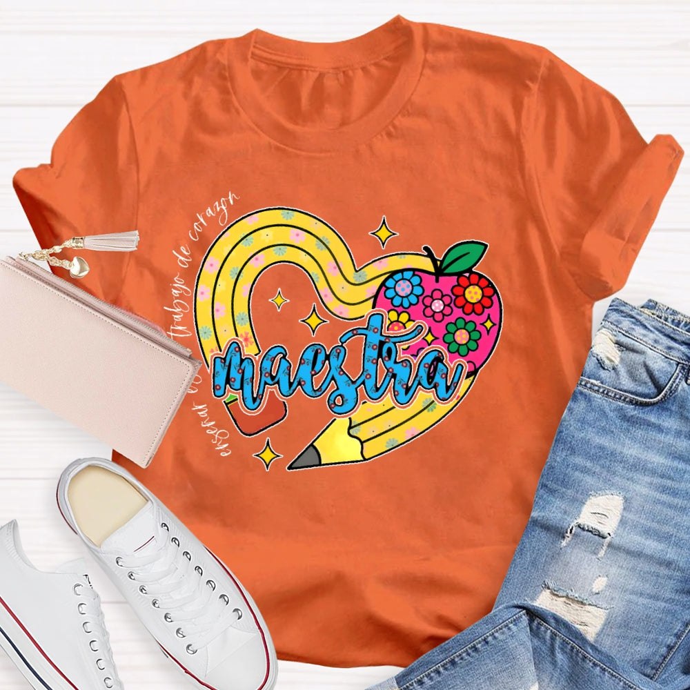 Maestra Enseñar Es Un Trabajo De Corazón T-shirt