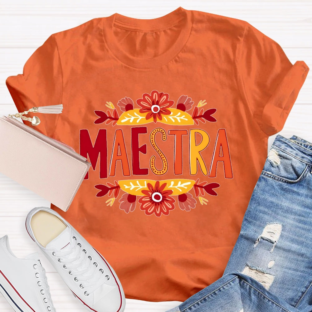 Maestra Flowers Funny T-shirt