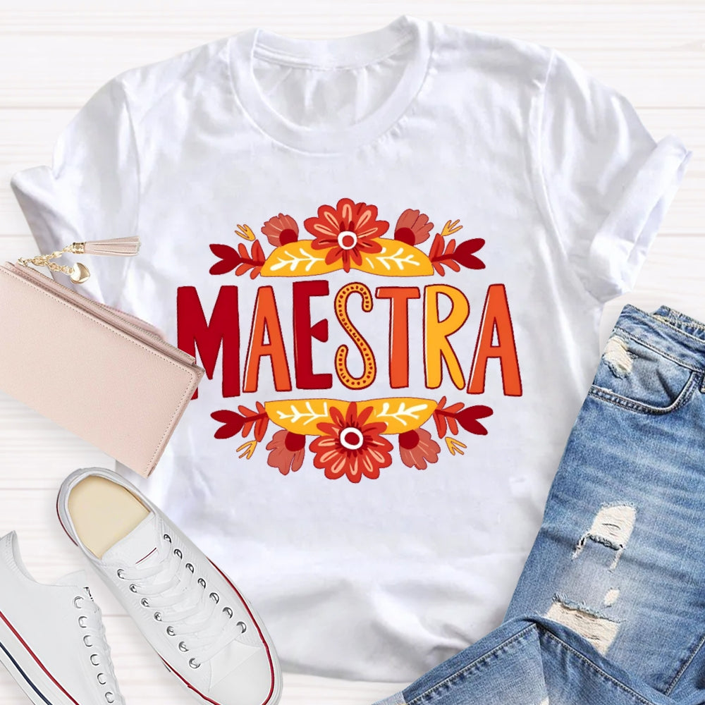 Maestra Flowers Funny T-shirt