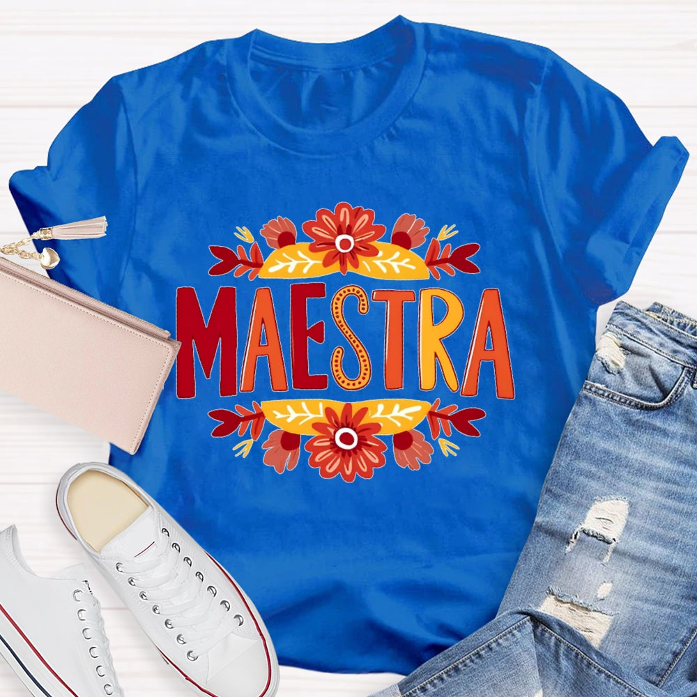 Maestra Flowers Funny T-shirt