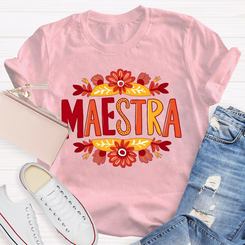 Maestra Flowers Funny T-shirt