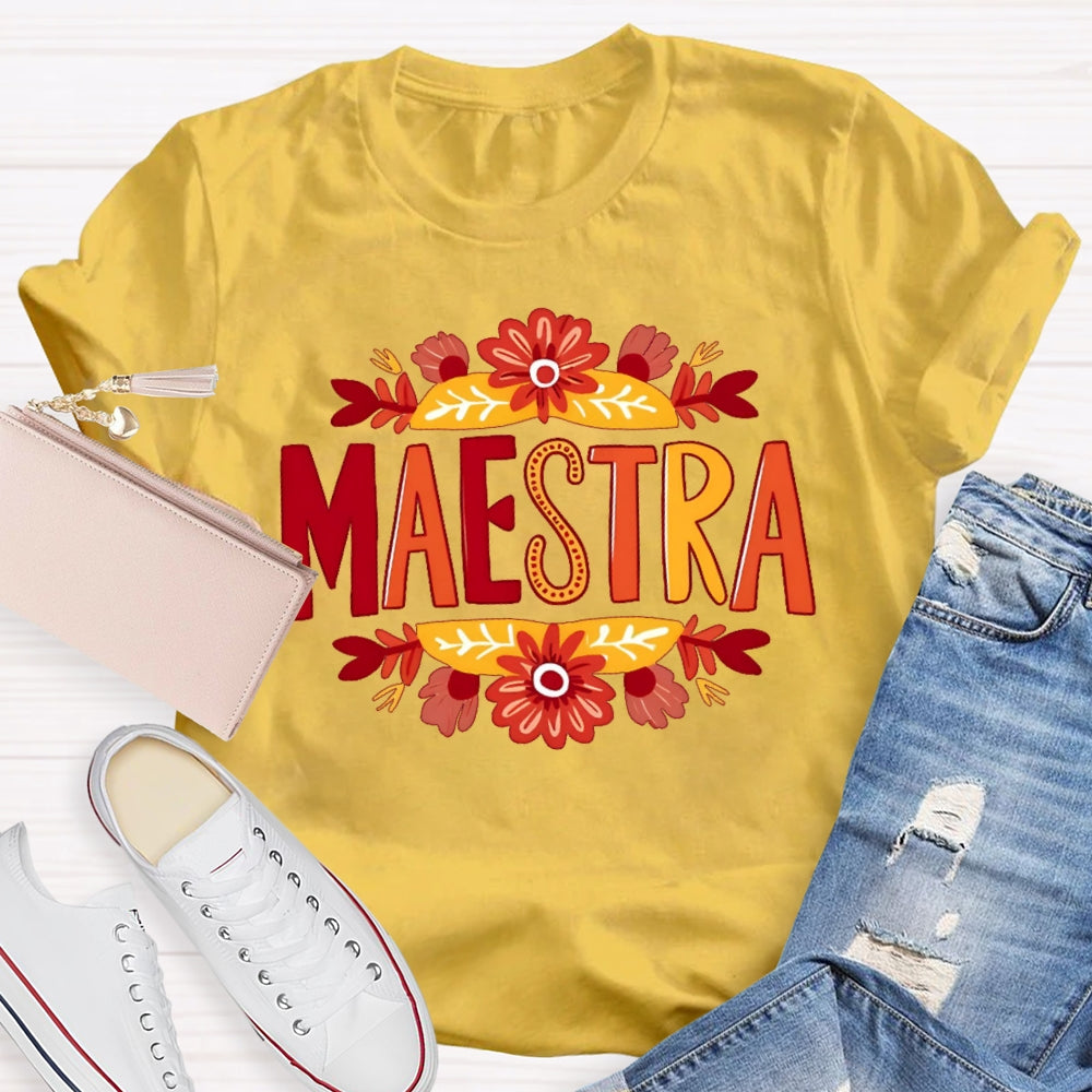 Maestra Flowers Funny T-shirt