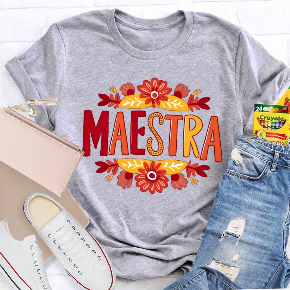 Maestra Flowers Funny T-shirt