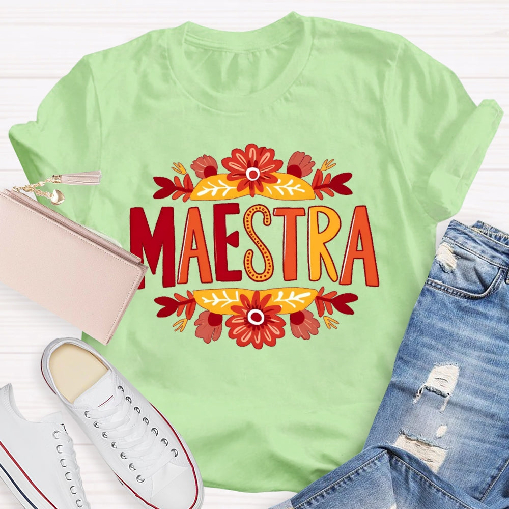 Maestra Flowers Funny T-shirt