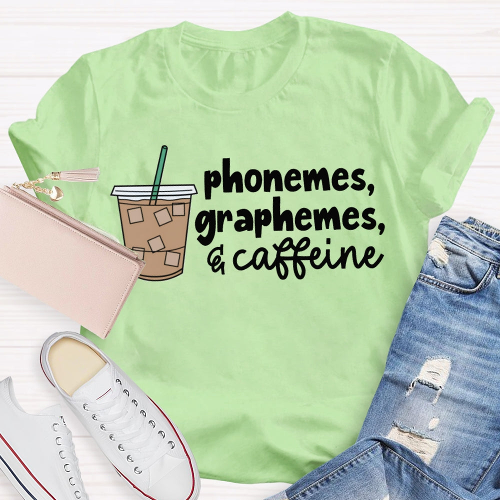 Phonemes Graphemes Caffeine Funny Teacher Coffee T-shirt
