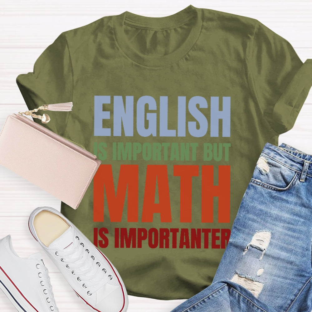 English Is Important But Math Is Importanter T-shirt