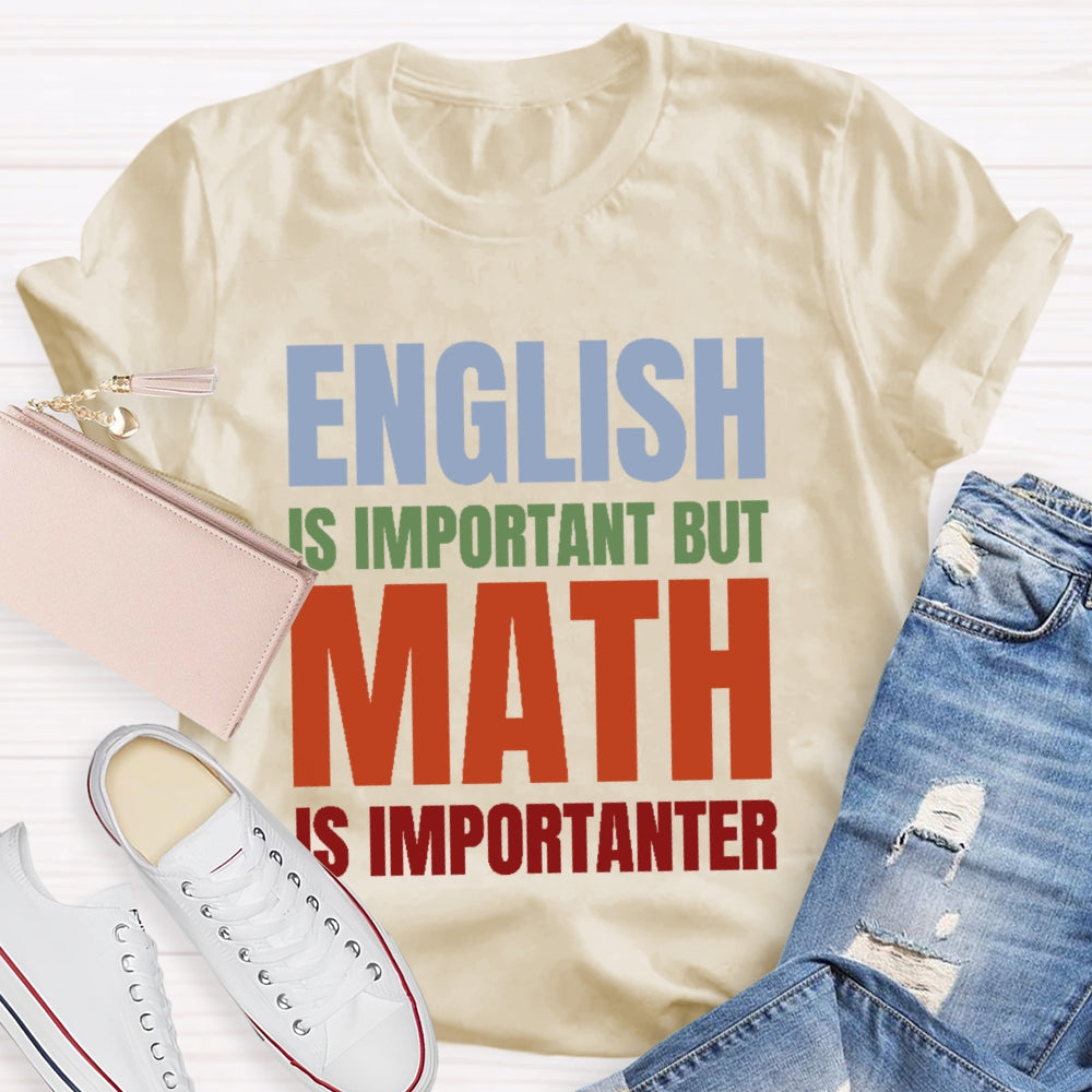 English Is Important But Math Is Importanter T-shirt