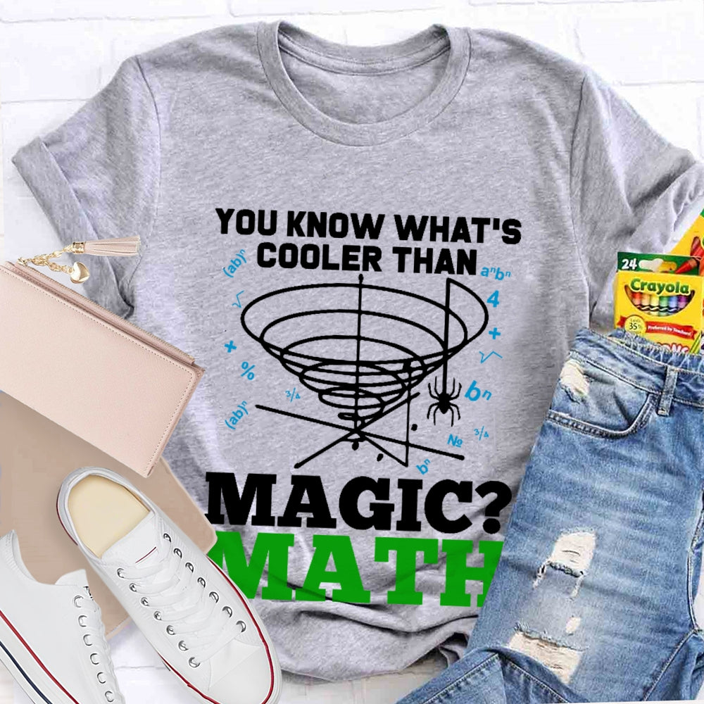 You Know What's Cooler Than Magic Math Teacher T-shirt