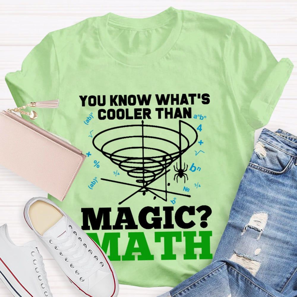 You Know What's Cooler Than Magic Math Teacher T-shirt