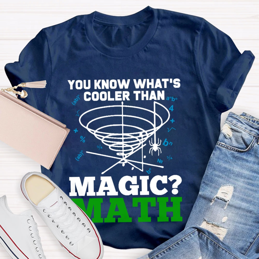 You Know What's Cooler Than Magic Math Teacher T-shirt