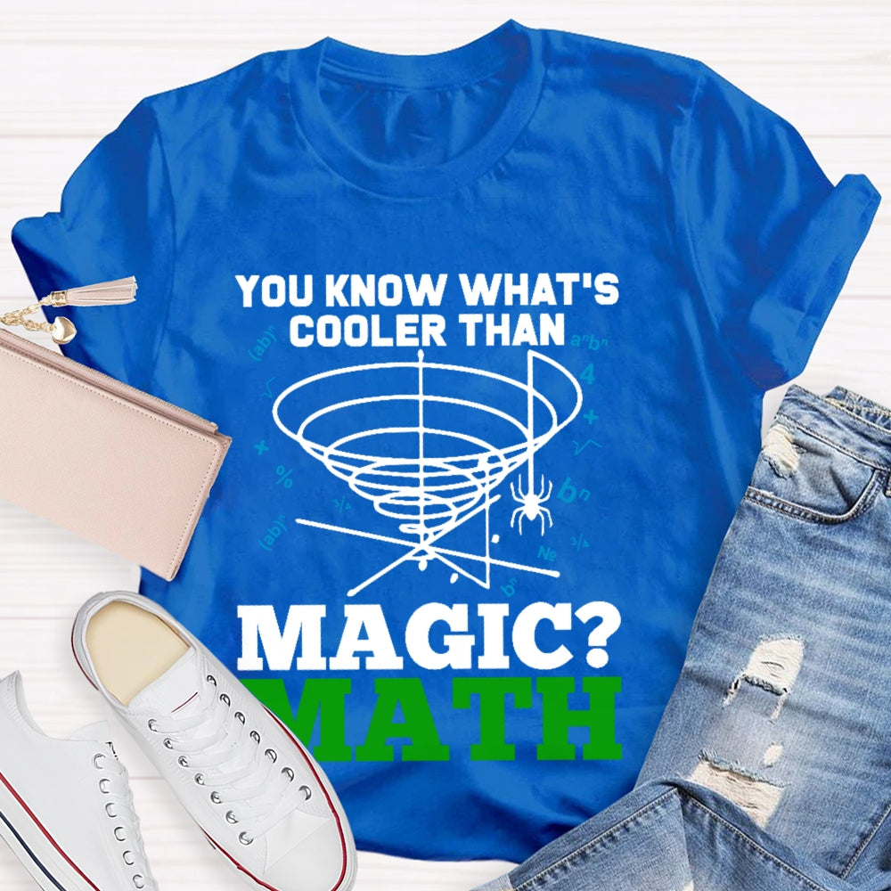 You Know What's Cooler Than Magic Math Teacher T-shirt