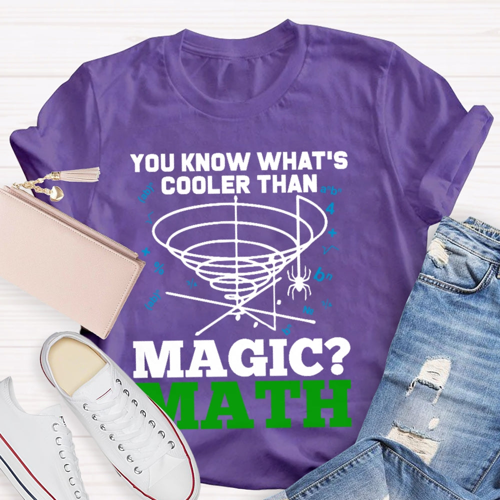You Know What's Cooler Than Magic Math Teacher T-shirt