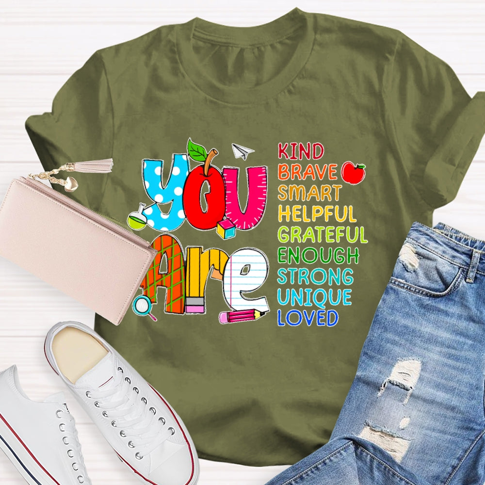 You Are Kind Brave Smart Helpful Grateful Enough Strong Funny  T-shirt