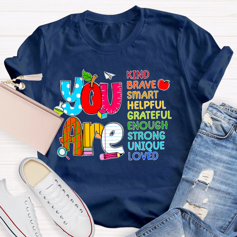 You Are Kind Brave Smart Helpful Grateful Enough Strong Funny  T-shirt