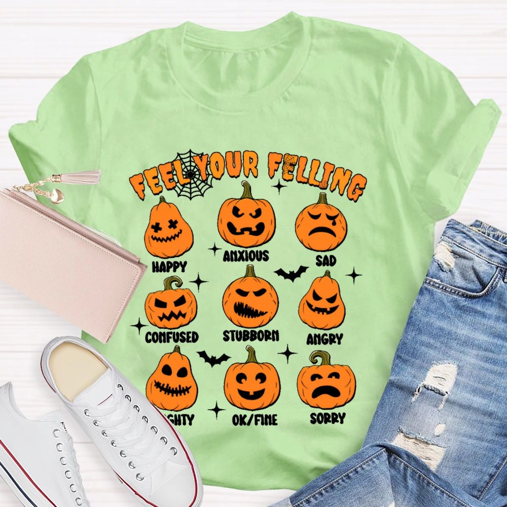 Feel Your Felling  Halloween  T-shirt