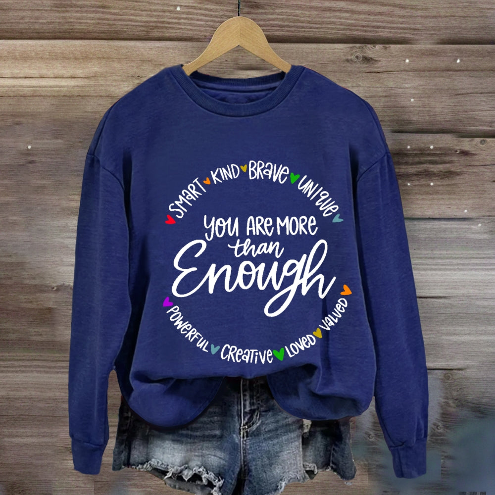 You Are More Than Enough Sweatshirt