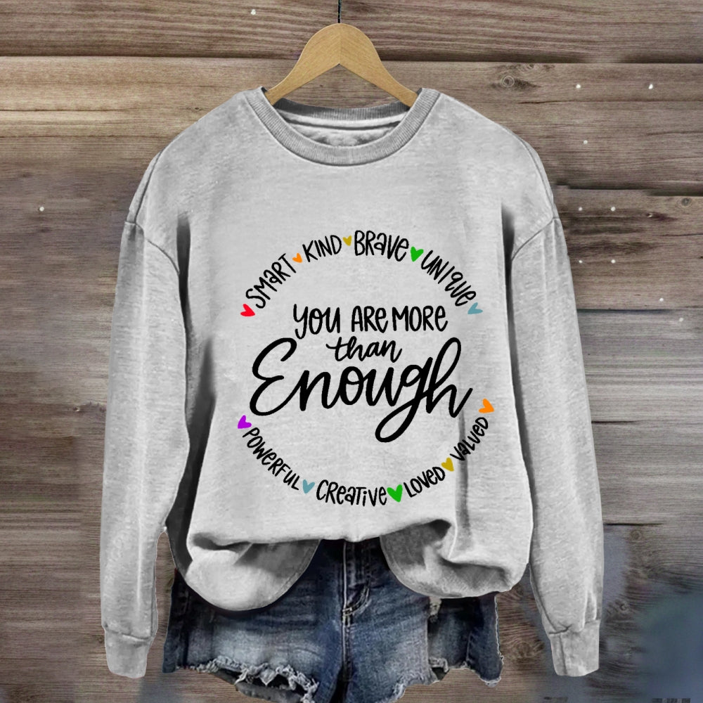 You Are More Than Enough Sweatshirt